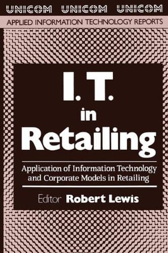 IT in Retailing: Application of information technology and corporate models in retailing
