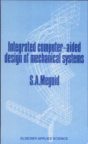 Integrated Computer-Aided Design of Mechanical Systems