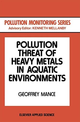 Pollution Threat of Heavy Metals in Aquatic Environments (Pollution Monitoring Series)