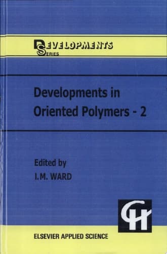 Developments in Oriented Polymers—2