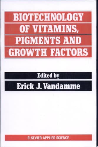 Biotechnology of Vitamins, Pigments and Growth Factors