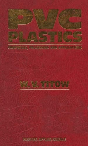 PVC Plastics: Properties, Processing, and Applications