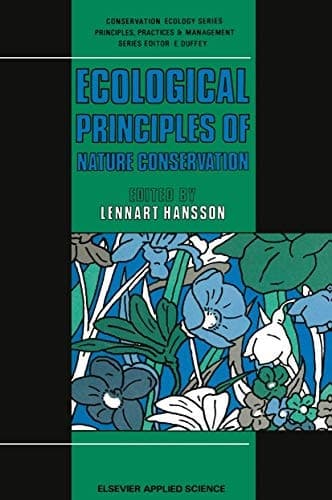 Ecological Principles of Nature Conservation: Application in Temperate and Boreal Environments (Conservation Ecology Series)