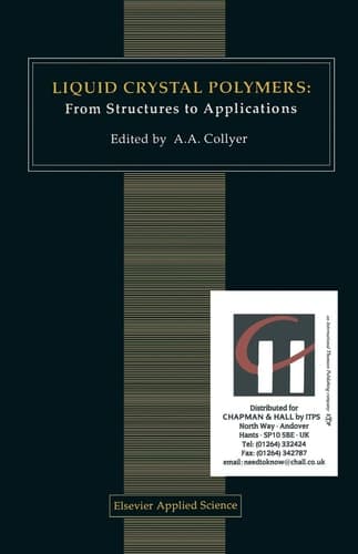 Liquid Crystal Polymers: From Structures to Applications (Polymer Liquid Crystals Series, 1)