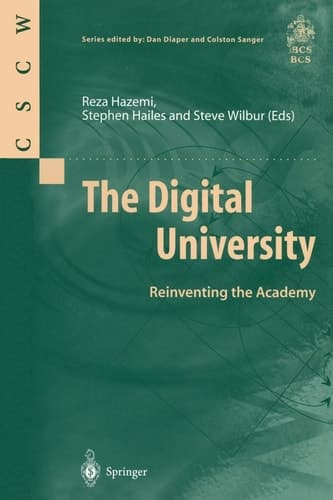 The Digital University: Reinventing the Academy (Computer Supported Cooperative Work)
