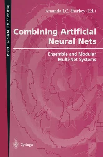 Combining Artificial Neural Nets: Ensemble and Modular Multi-Net Systems (Perspectives in Neural Computing)