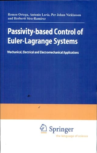 Passivity-based Control of Euler-Lagrange Systems Mechanical, Electrical and Electromechanical Applications