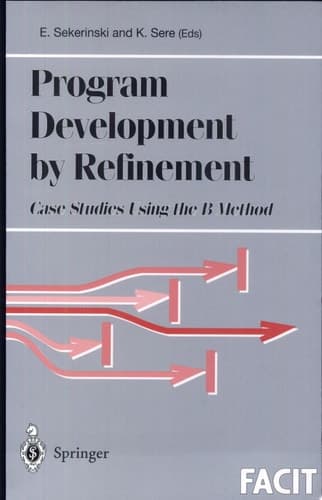Program Development by Refinement Case Studies Using the B Method