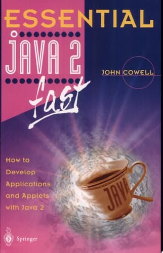 Essential Java 2 fast How to develop applications and applets with Java 2