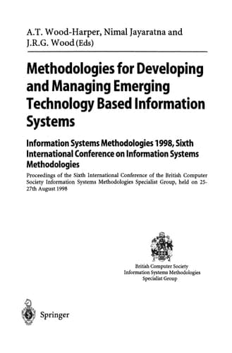 Methodologies for Developing and Managing Emerging Technology Based Information Systems: Information Systems Methodologies 1998, Sixth International Conference on Information Systems Methodologies