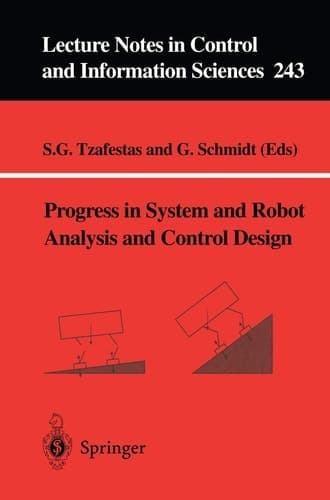 Progress in System and Robot Analysis and Control Design (Lecture Notes in Control and Information Sciences, 243)
