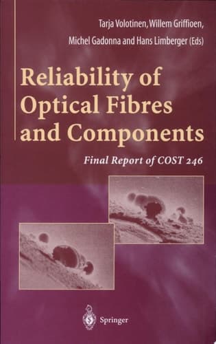 Reliability of Optical Fibres and Components Final Report of COST 246