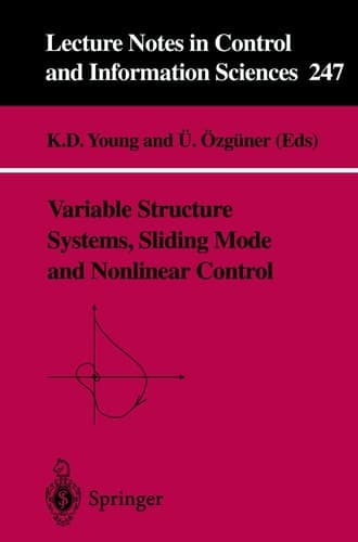 Variable Structure Systems, Sliding Mode and Nonlinear Control (Lecture Notes in Control and Information Sciences, 247)