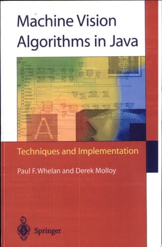 Machine Vision Algorithms in Java Techniques and Implementation