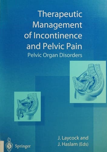 Therapeutic Management of Incontinence and Pelvic Pain Pelvic Organ Disorders