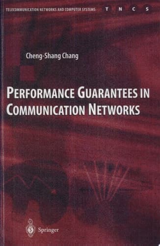 Performance Guarantees in Communication Networks