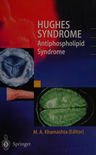 Hughes Syndrome: Antiphospholipid Syndrome