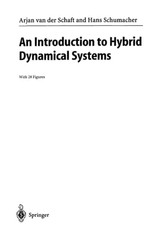 An Introduction to Hybrid Dynamical Systems (Lecture Notes in Control and Information Sciences, 251)