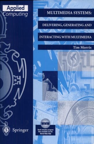 Multimedia Systems Delivering, Generating and Interacting with Multimedia
