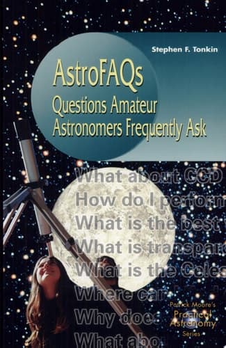 AstroFAQs Questions Amateur Astronomers Frequently Ask