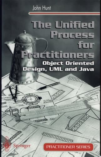The Unified Process for Practitioners Object-oriented Design, the UML and Java