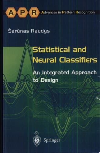 Statistical and Neural Classifiers An Integrated Approach to Design