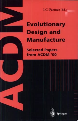 Evolutionary Design and Manufacture Selected Papers from Acdm'00