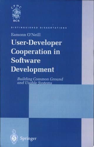 User-Developer Cooperation in Software Development Building Common Ground and Usable Systems