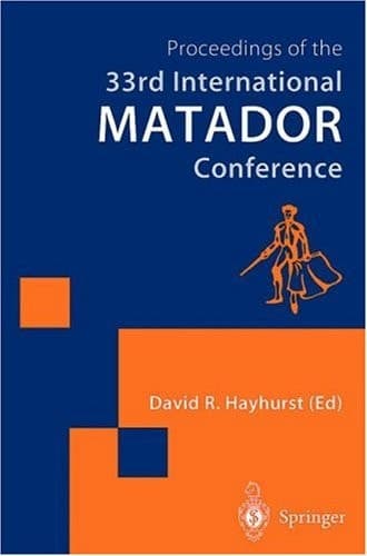 Proceedings of the 33rd International MATADOR Conference: Formerly The International Machine Tool Desisgn and Research Conference (PROCEEDINGS OF THE INTERNATIONAL MATADOR CONFERENCE)