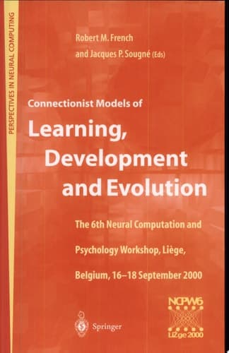 Connectionist Models of Learning, Development and Evolution Proceedings of the Sixth Neural Computation and Psychology Workshop, Liège, Belgium, 16-18 September 2000