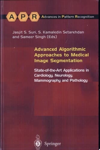 Advanced Algorithmic Approaches to Medical Image Segmentation State-of-the-Art Applications in Cardiology, Neurology, Mammography and Pathology