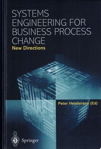 Systems Engineering for Business Process Change: New Directions New Directions : Collected Papers from the EPSRC Research Programme