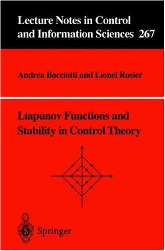 Liapunov Functions and Stability in Control Theory (Lecture Notes in Control and Information Sciences)