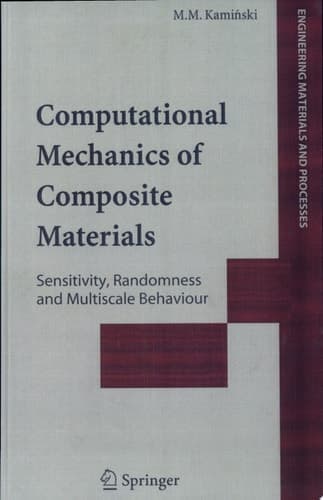 Computational Mechanics of Composite Materials Sensitivity, Randomness and Multiscale Behaviour