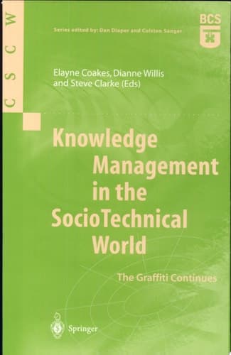 Knowledge Management in the SocioTechnical World The Graffiti Continues