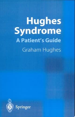 Hughes Syndrome A Patient’s Guide