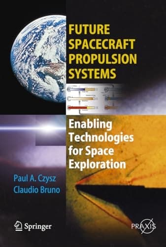 Future Spacecraft Propulsion Systems Enabling Technologies for Space Exploration