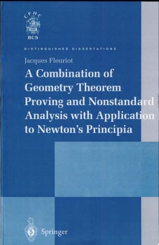 A Combination of Geometry Theorem Proving and Nonstandard Analysis with Application to Newton’s Principia