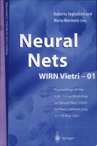 Neural Nets WIRN Vietri-01 Proceedings of the 12th Italian Workshop on Neural Nets, Vietri sul Mare, Salerno, Italy, 17–19 May 2001