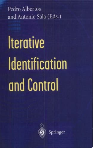 Iterative Identification and Control Advances in Theory and Applications with 130 Figures