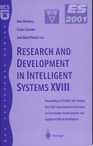 Research and Development in Intelligent Systems XVIII Proceedings of ES2001, the Twenty-first SGES International Conference on Knowledge Based Systems and Applied Artificial Intelligence, Cambridge, December 2001