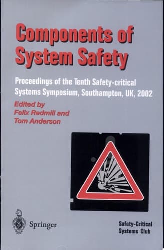 Components of System Safety Proceedings of the Tenth Safety-critical Systems Symposium, Southampton, UK, 2002