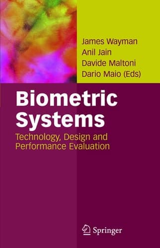 Biometric Systems Technology, Design and Performance Evaluation