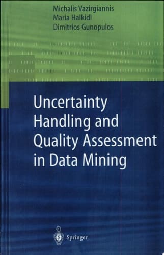 Uncertainty Handling and Quality Assessment in Data Mining