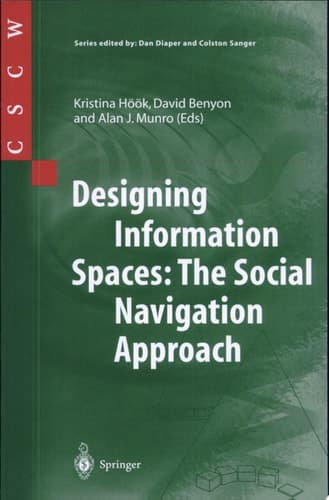 Designing Information Spaces: The Social Navigation Approach