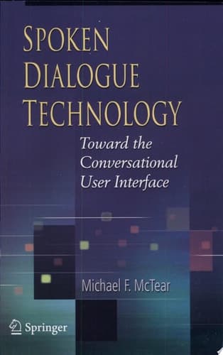 Spoken Dialogue Technology Toward the Conversational User Interface