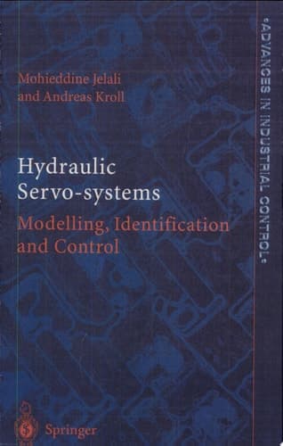 Hydraulic Servo-systems Modelling, Identification and Control