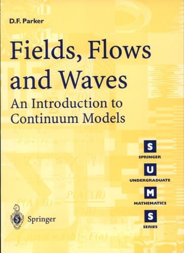 Fields, Flows and Waves An Introduction to Continuum Models