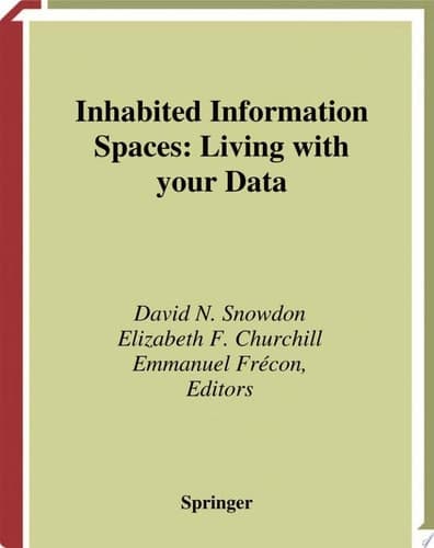 Inhabited Information Spaces Living with Your Data