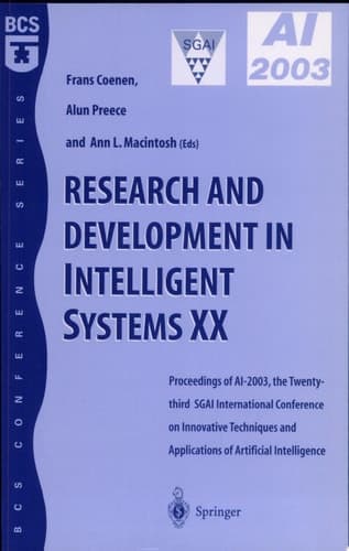 Research and Development in Intelligent Systems XX Proceedings of AI2003, the Twenty-third SGAI International Conference on Innovative Techniques and Applications of Artificial Intelligence